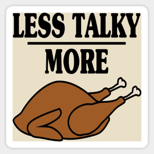 Less Talky More Turkey - Funny Holiday Sticker